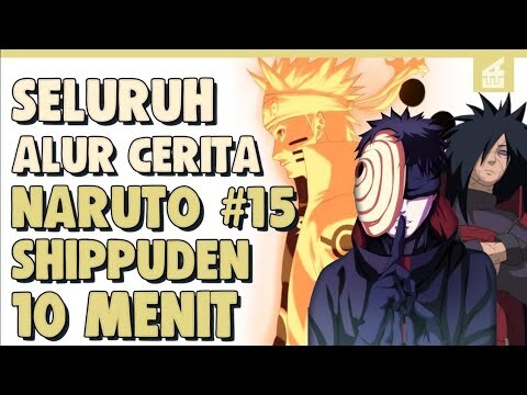 SELURUH ALUR CERITA NARUTO SHIPPUDEN PART 15 HANYA 10  MENIT -- Bangkitnya Sang Legenda