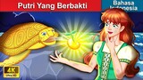 Putri Yang Berbakti 👸 Dongeng Bahasa Indonesia 🌜 WOA - Indonesian Fairy Tales