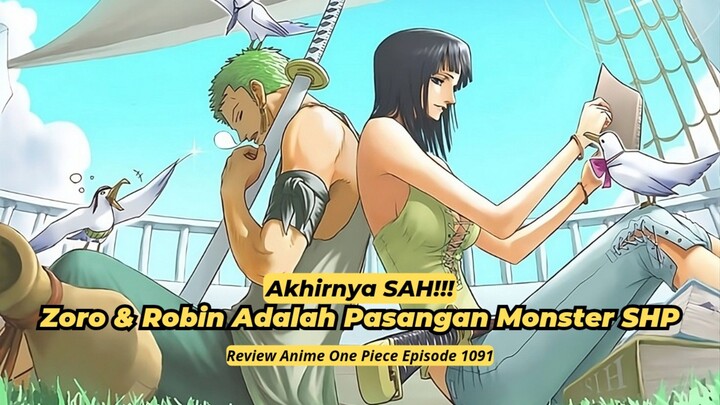 Bukan Zoro & Sanji, tapi Zoro dan Robin [Pasangan Monster SHP] Review Anime One Piece Episode 1091!