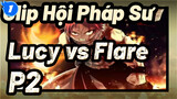 Hội Pháp Sư - Lucy vs. Flare (P2)_1