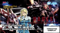 Bukan Type Gundam tapi.... Punya Sistem H.A.D.E.S ?? | Tordesitter Gameplay | Gundam Battle CN