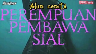 Alur cerita Perempuan pembawa sial