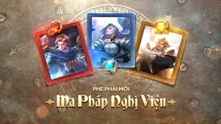 CHI TIẾT SỨC MẠNH PHE MỚI - MA PHÁP NGHỊ VIỆN - Garena Cờ Liên Quân