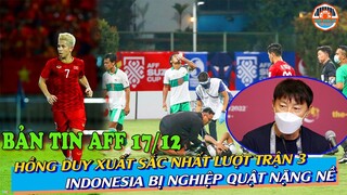 Bản Tin AFF 17/12: Indonesia Nghiệp Quật Nặng Sau Trận Đấu Việt Nam, 99,69% ĐTVN Vào Bán Kết