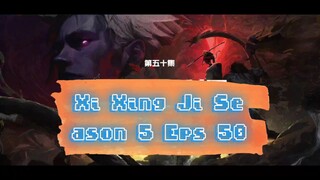 Xi Xing Ji S5 Eps 50 Sub Indonesia