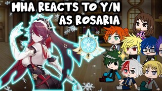 MHA/BNHA Reacts to y/n as Rosaria (Genshin Impact) || Gacha Club || Part 9