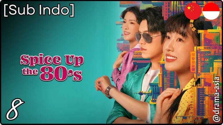 [Sub Indo] Spice Up the 80's – Eps. 08 (2025)