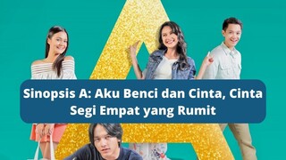 AKU BENCI & CINTA FULL MOVIE | CINTA SEGI EMPAT YANG RUMIT