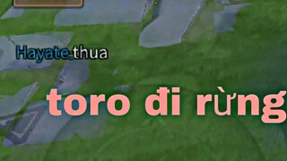 Toro Đi Rừng Nhưng Đồng Đội Gánh