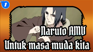 [Naruto AMV] Untuk masa muda kita_1