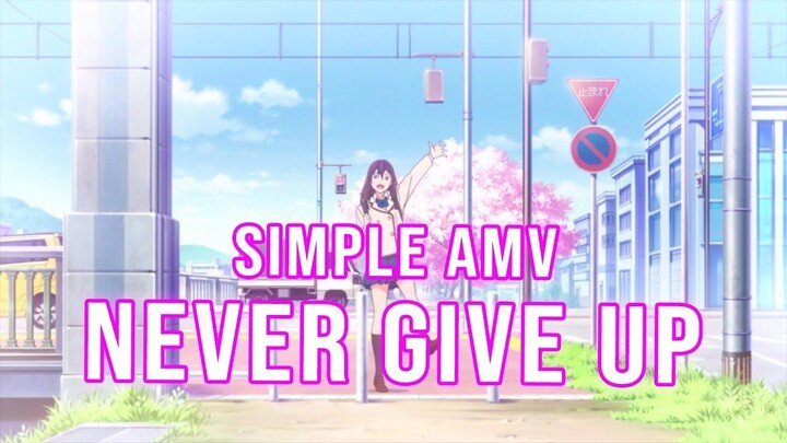 Simple AMV Never Give Up dari Anime I Want to Eat Your Pancreas  Kimi no Sui