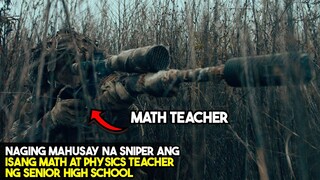 Naging NAPAKAHUSAY NIYANG SNIPER DAHIL SA ISA SIYANG MATH AT PHYSICS TEACHER...|TAGALOG MOVIE RECAPS