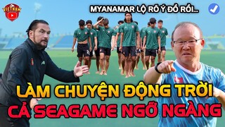 Trước 1 Ngày Đấu U23 Việt Nam, HLV Myanmar Làm Điều Động Trời này...Khiến Cả Seagame Ngỡ Ngàng