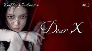 Dear X Fandub Indo - Gadis Manipulatif