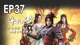 MULTI SUB《斗破苍穹年番》第37话 天才少年跌落云端，逆天改命！EP37 #热血 #冒险 #玄幻 #战斗 #萧炎