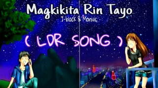 Magkikita Rin Tayo - J-black & Marivhic ( LDR Song )