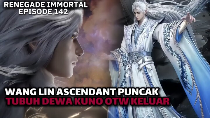 UTUSAN KUIL SURGAWI PANIK MELIHAT WANG LIN ASCENDANT PUNCAK ‼️|| RENEGADE IMMORTAL EPS 142 SPOILER