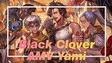 Black Clover AMV
Yami
