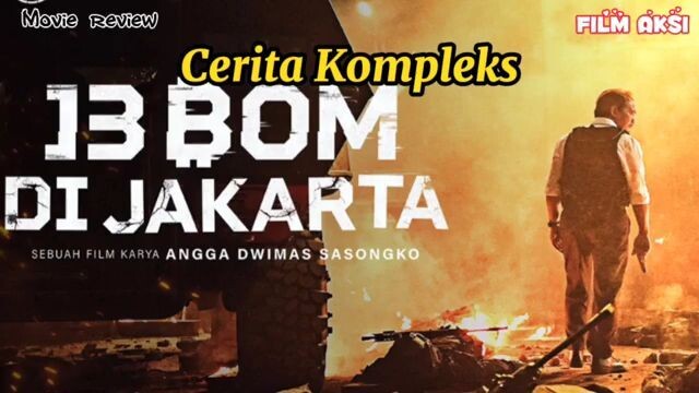 Cerita Kompleks film aksi 13 Bom di Jakarta