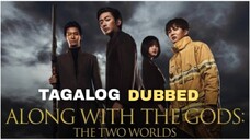 ALONG WITH THE GODS: THE TWO WORLDS | 2017 | Tagalog Dubbed Full Movie