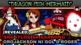 Egg in Gol D Roger ship "Orojackson" (Dragon fish mermaid) One piece tagalog theory