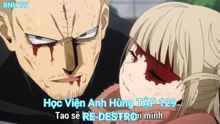 Học Viện Anh Hùng TẬP 129-RE-DESTRO