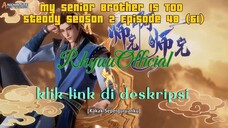 My Senior Brother Is Too Steady season 2 Episode 48 (61)