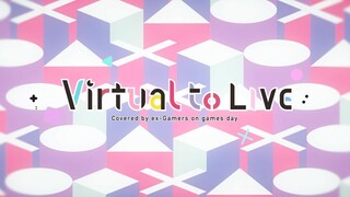 [Gamers]Virtual to LIVE