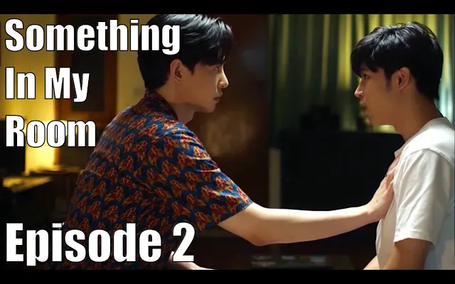🏳️‍🌈 Thai BL Series 👉 Something In My Room 👻 EP 2 ค่ะ