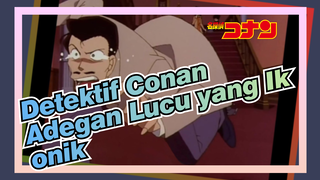 [Detektif Conan] Adegan Menggelikan yang Ikonik