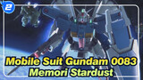 [Mobile Suit Gundam 0083] Keterbatasan Manusia&Memori Stardust_2