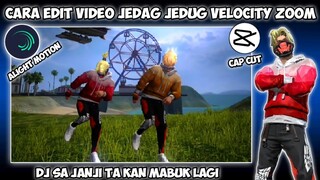 CARA EDIT VIDEO FF JEDAG JEDUG VELOCITY ZOOM DI CAPCUT DAN ALIGHT MOTION