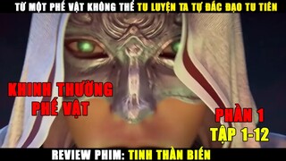Từ Một Phế Vật Không Thể Tu Luyện Ta Tự Đắc Đạo TU Tiên | Review Phim Tinh Thần Biến Phần 1