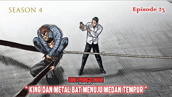 One Punch Man (Season 4) - Episode 23 [Bahasa Indonesia] - " King & Metal Bat Menuju Medan Tempur "