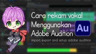 Take vocal/Rekam suara dengan Adobe Audition.Ini cara saya :)