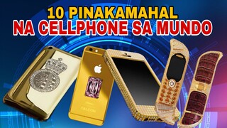 10 PINAKAMAHAL NA CELLPHONE SA MUNDO