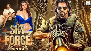 SKY FORCE " Ram Charan (2024) New Released Full Hindi Dubbed Action Movie| South Full Movie In Hindi