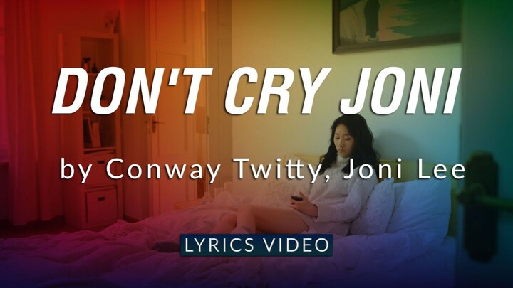 Don't Cry Joni [BY: Conway Twitty]