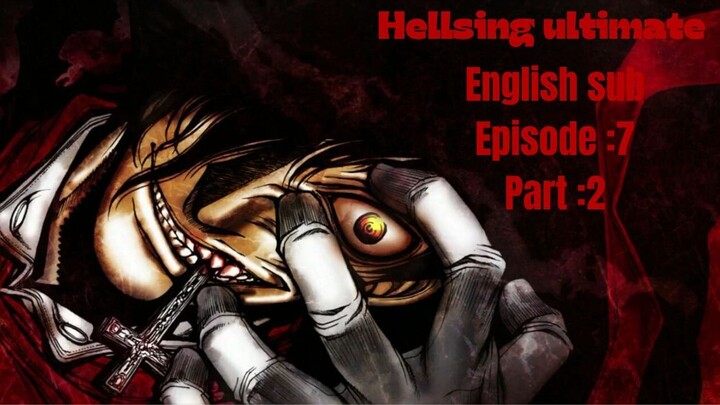 HELLSING ULTIMATE  Episode 1 (English sub)|| Part:2