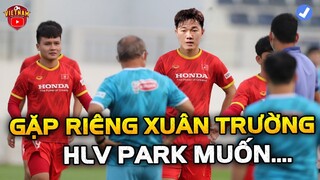 HLV Park Gặp Riêng Xuân Trường Và Những Sức Ép Cho Cơ Hội Tỏa Sáng Tại AFF CUP 2021