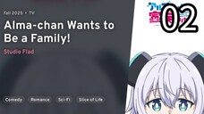 EP 02 Alma-chan wa Kazoku ni Naritai! | Alma-chan Wants to Be a Family!