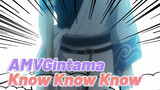 AMV Gintama - Op17: Know Know Know