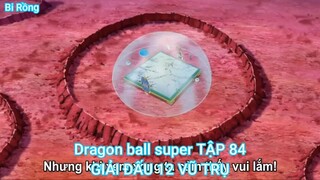 Dragon ball super TẬP 84-GIẢI ĐẤU 12 VŨ TRỤ