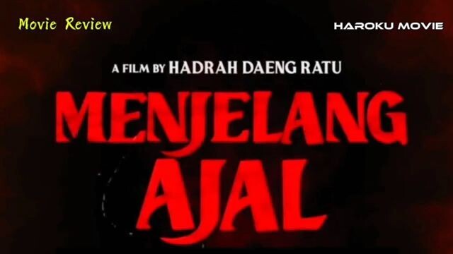 menjelang ajal , Mengerikan!