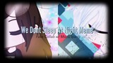 We Dont Sleep At Night Meme ~Mizzo Ipang Fake Collab~  (Gacha life)