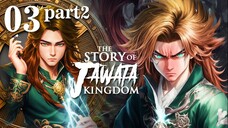 The Story of Jawata Kingdom Ch.3(2) Siluman!