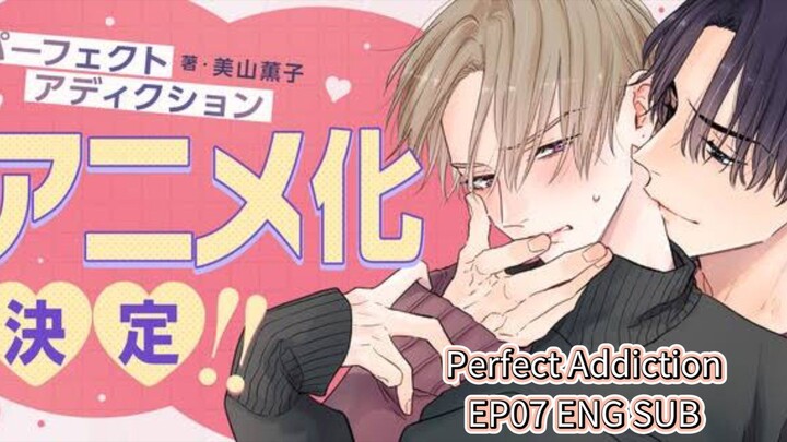 Perfect Addiction EP07 English Subtitles