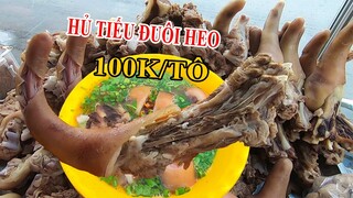 Độc đáo Hủ tiếu Đuôi Heo khổng lồ 100k/tô Siêu ngon ven Quốc lộ 1A ở Sài Gòn