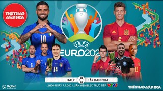 [SOI KÈO NHÀ CÁI] Ý vs Tây Ban Nha. VTV6 VTV3 trực tiếp bóng đá EURO 2021 Bán kết (2h00 ngày 7/7)