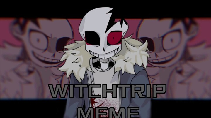 [Undertale AU/MEME]Witchtrip